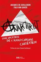 AnarChrist !, Une histoire de l'anarchisme chrétien