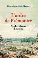 L'ordre de Prémontré, Neuf cents ans d'histoire