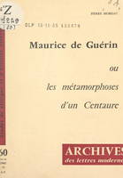 Maurice de Guérin, Ou Les métamorphoses d'un centaure