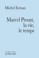 Marcel Proust, la vie, le temps, Essai