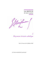 2, Huysmans écrivain catholique, Huysmans écrivain catholique