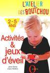 L'atelier des Bout'chou : activités et jeux d'éveil pour les 2-5 ans, 2-5 ans