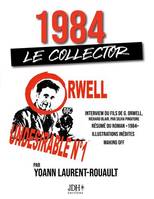 1984 : LE COLLECTOR: Inclut une interview du fils de G. Orwell, le résumé du roman 1984, des illustrations inédites expliquées, et quatre articles rares de G. Orwell traduction exclusive 2022, Inclut une interview du fils de G. Orwell, le résumé du rom...