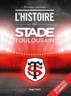 L'histoire du Stade Toulousain, L'histoire du Stade Toulousain