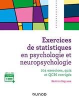 Exercices de statistiques en psychologie et neuropsychologie, 100 schémas, graphiques et QCM corrigés