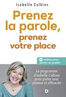 Prenez la parole, prenez votre place, Le programme d'Isabelle Calkins pour parler avec aisance et efficacité