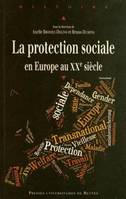 La protection sociale / en Europe au XXe siècle