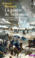 Points Histoire La Guerre de Sécession, La Grande Guerre américaine (1861-1865)