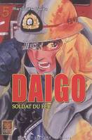 5, Daigo, soldat du feu