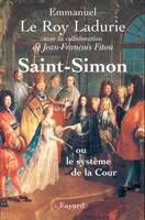 Saint-Simon, Ou le système de la Cour