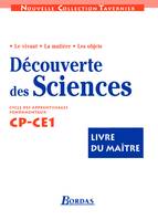 DECOUVERTE DES SCIENCES CYCLE 2 CP CE1 PROFESSEUR LE VIVANT LA MATIERE LES OBJETS, le vivant, la matière, les objets...