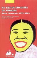 Au rez-de-chaussée du paradis / récits vietnamiens 1991-2003, récits vietnamiens, 1991-2003