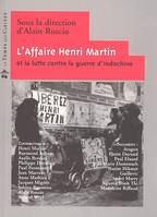 L'Affaire Henri Martin et la lutte contre la guerre d'Indochine, actes de la journée d'étude tenue à Paris, salle Olympe de Gouges, Mairie du XIe, Paris, le 17 janvier 2004