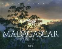 Madagascar / l'Eden fragile : biodiversité, l'Éden fragile