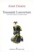 Toussaint Louverture : La Révolution francaise et, la Révolution française et le problème colonial