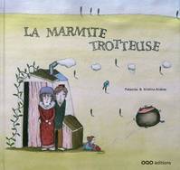 LA MARMITE QUI TROTTINE