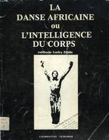 Méthode Lucky Zébila - la danse africaine, la danse africaine