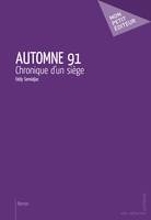 Automne 91, Chronique d'un siège