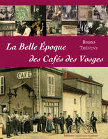 La belle epoque des cafes des vosges