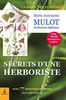 Secrets d'une herboriste, 315 plantes médicinales, 100 maladies courantes, conseils de beauté, adresses utiles