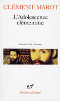 L'Adolescence clémentine / L' Enfer /Déploration de Florimond Robertet /Quatorze Psaumes, L'enfer, Déportation de Florimond Robert, Quatorze psaumes