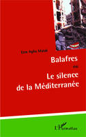 Balafres, ou Le silence de la Méditerranée