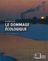 Le dommage écologique, Quelles Responsabilites Juridiques ?