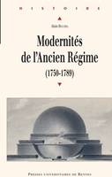 Modernités de l'Ancien Régime, (1750 - 1789)