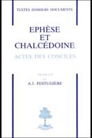 Éphèse et Chalcédoine ., [1], [Éphèse], Éphèse et Chalcédoine, actes