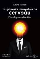 Les pouvoirs incroyables du cerveau, L'INTELLIGENCE DÉVOILÉE