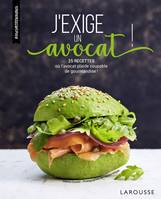 J'exige un avocat !, 25 recettes à ne réaliser qu'en présence de votre avocat