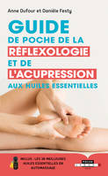 Guide de poche de réflexologie et de l'acupression aux huiles essentielles