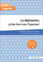 LA DEPRESSION, JE FAIS FACE AVEC L'HYPNOSE !