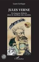 Jules Verne, Un lanceur d'alerte dans le meilleur des mondes