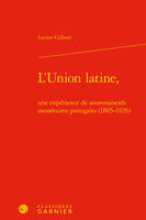 L'Union latine, une expérience de souverainetés monétaires partagées, 1865-1926