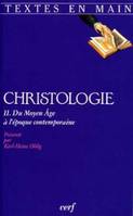 Christologie., II, Du Moyen âge à aujourd'hui, Christologie, II
