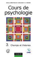 Cours de psychologie., 3, Champs et théories, Cours de psychologie - Tome 3 - 3ème édition - Champs et théories