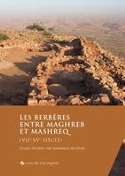 Les Berbères entre Maghreb et Mashreq (VIIe-XVe siècle)