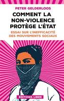 Comment la non-violence protège l'État, Essai sur l'inefficacité des mouvements sociaux