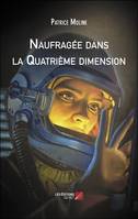 NAUFRAGEE DANS LA QUATRIEME DIMENSION