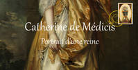 Catherine de Médicis, Portrait d'une reine