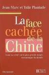 La face cachée de la chine : Toute la vérité sur la plus grande jungle économique du monde, toute la vérité sur la plus grande jungle économique du monde