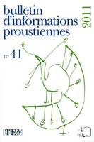 Bulletin d'information proustienne 2011 - n° 41