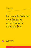 La Faune brésilienne dans les écrits documentaires du XVIe siècle