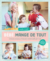 Bébé mange de tout, Comment commencez l’éducation nutritionnelle apd 6 mois