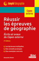 Réussir les épreuves de géographie, Écrits et oraux du CAPES externe - 3e édition