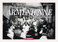 Présence arménienne en Rhône-Alpes, Histoire d'une communauté