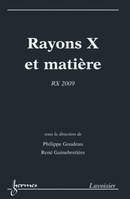 Rayons X et matière, Rx 2009