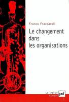 LE CHANGEMENT DANS LES ORGANISATIONS, méthodes de recherche longitudinale appliquées à la psychologie du travail et des organisations