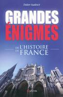 Grandes énigmes de l'histoire de France